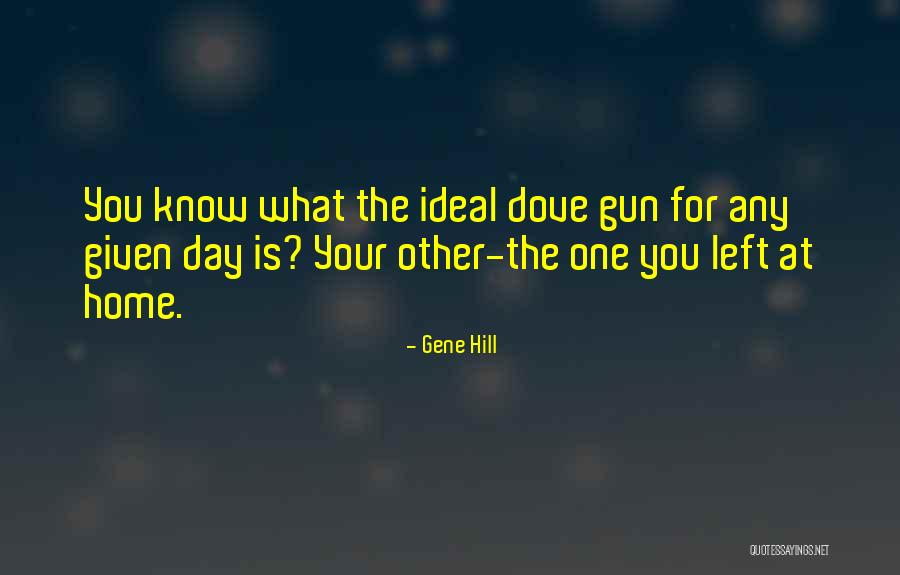 Gene Hill Quotes 363179 Gene Hill Quotes 363179
