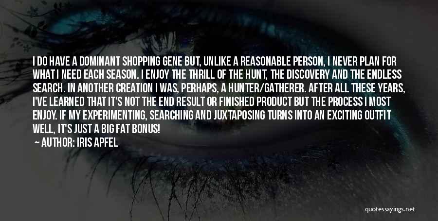 Gene Hunt Quotes By Iris Apfel