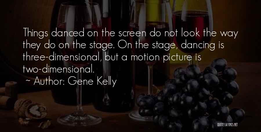 Gene Kelly Quotes 2053069