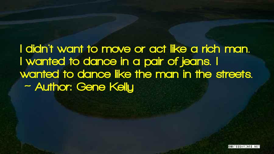 Gene Kelly Quotes 966458