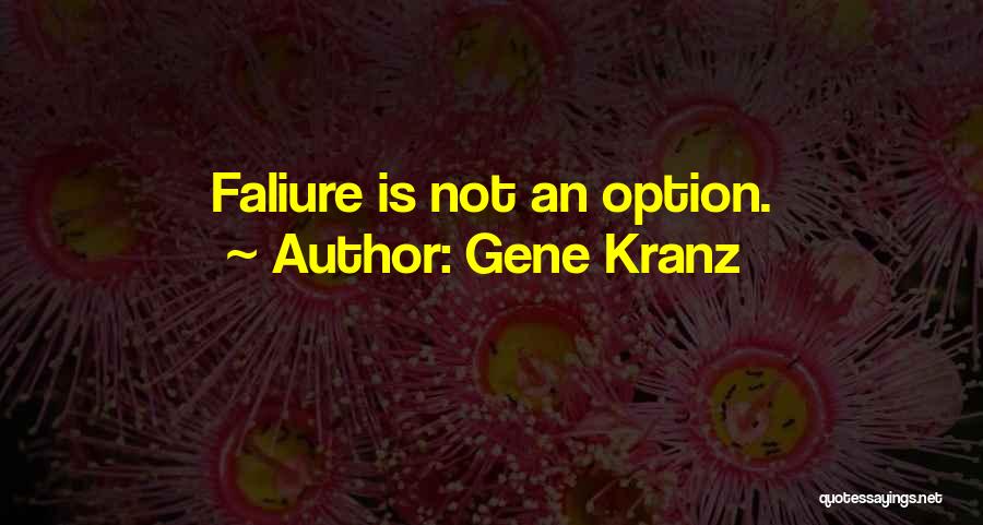 Gene Kranz Quotes 165967