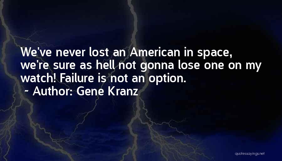 Gene Kranz Quotes 167442