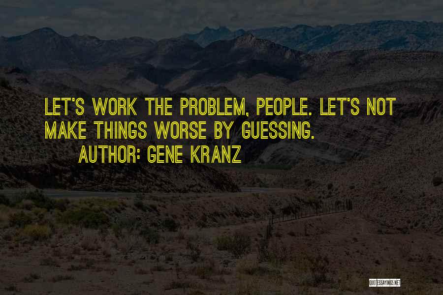 Gene Kranz Quotes 442571