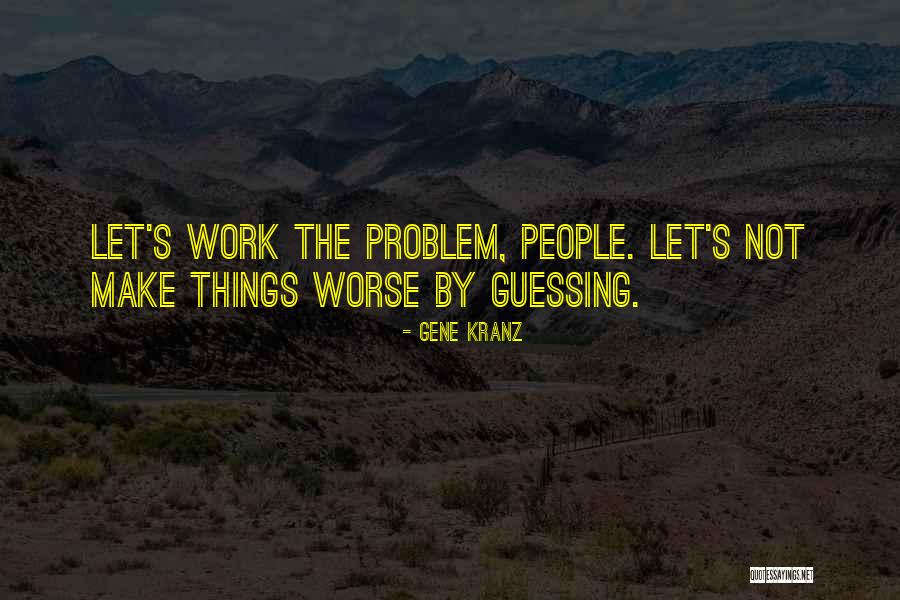 Gene Kranz Quotes 442571 Gene Kranz Quotes 442571
