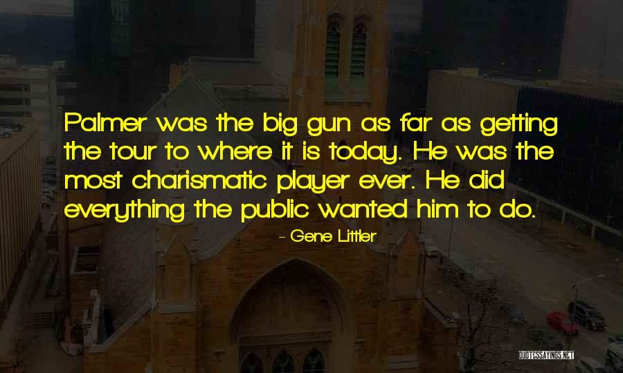 Gene Littler Quotes 2024311 Gene Littler Quotes 2024311