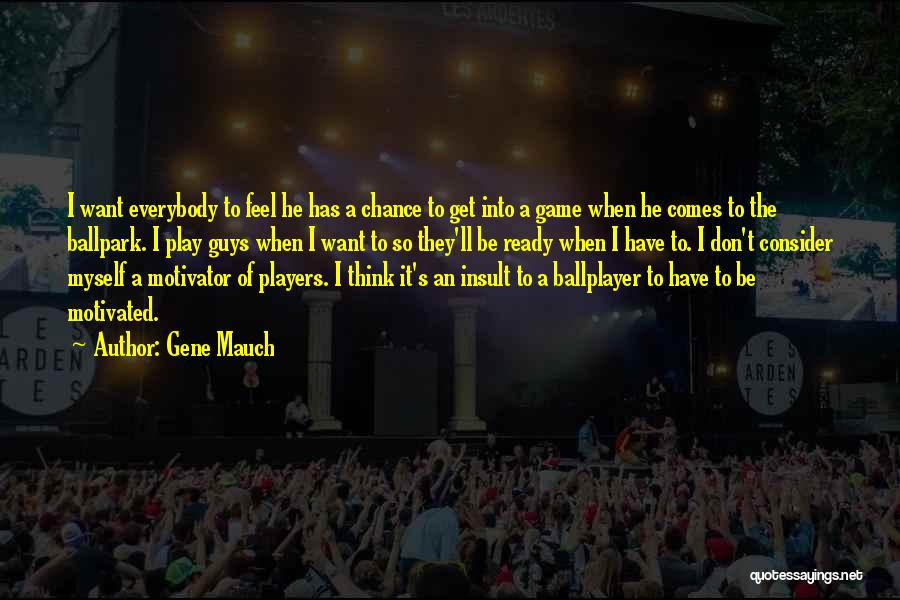 Gene Mauch Quotes 1729664