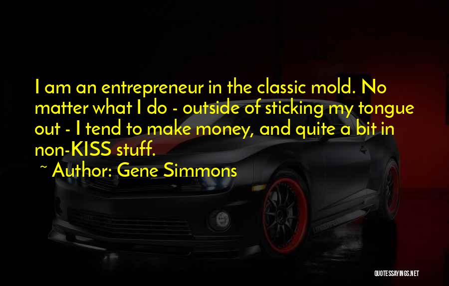 Gene Simmons Quotes 1321515