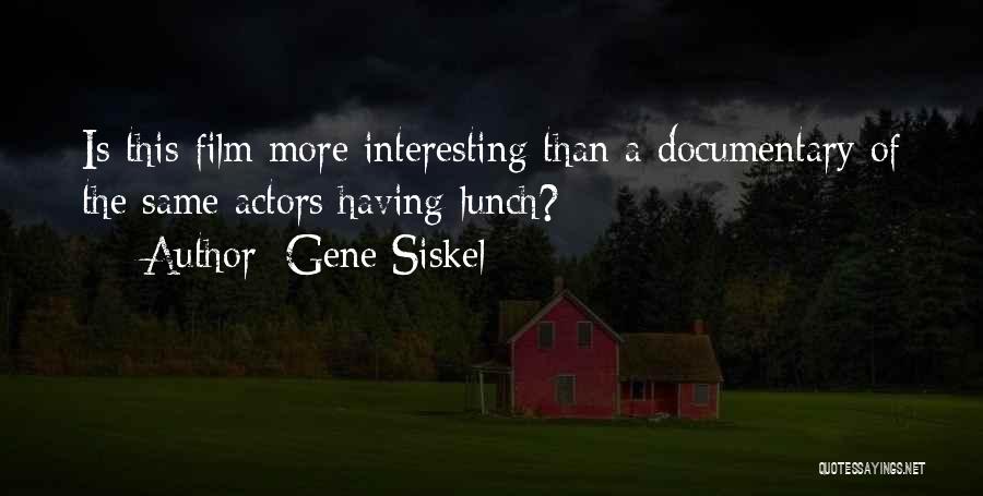 Gene Siskel Quotes 75801