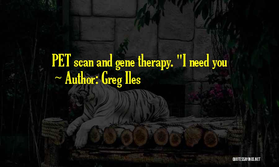 Gene Therapy Quotes By Greg Iles