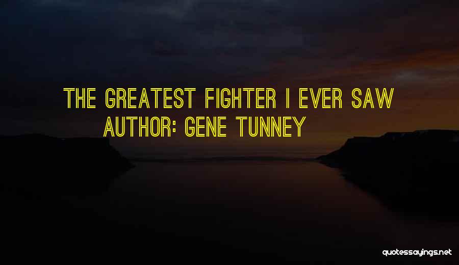 Gene Tunney Quotes 1389631