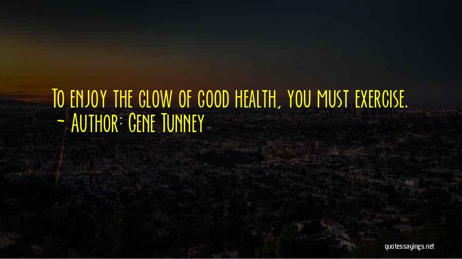 Gene Tunney Quotes 471531