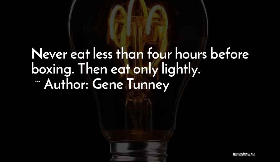 Gene Tunney Quotes 512074