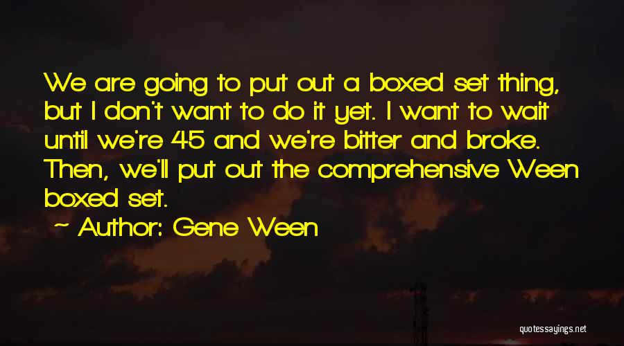 Gene Ween Quotes 1119092