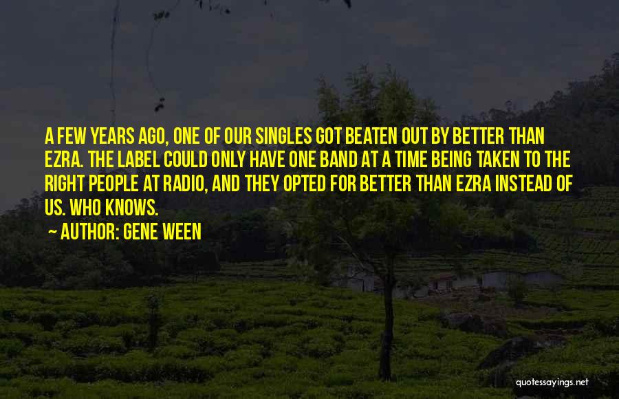 Gene Ween Quotes 2145160