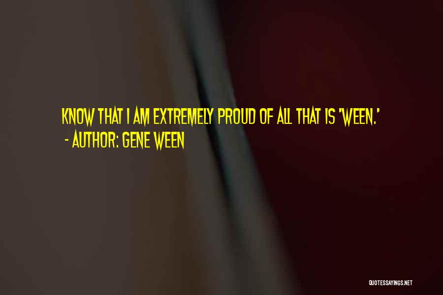 Gene Ween Quotes 570576