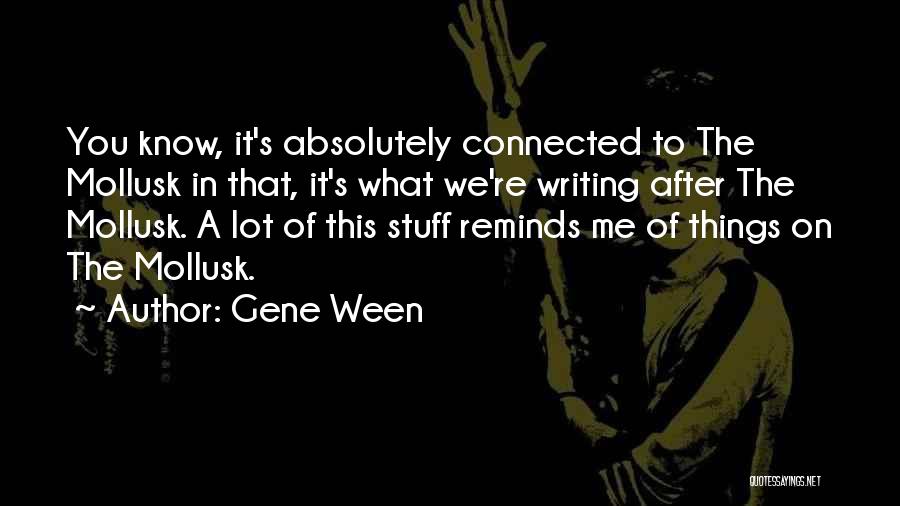 Gene Ween Quotes 717091