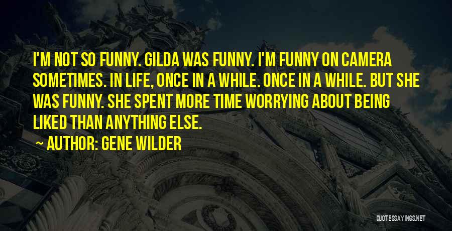 Gene Wilder Quotes 1262062