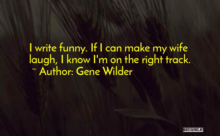 Gene Wilder Quotes 353448