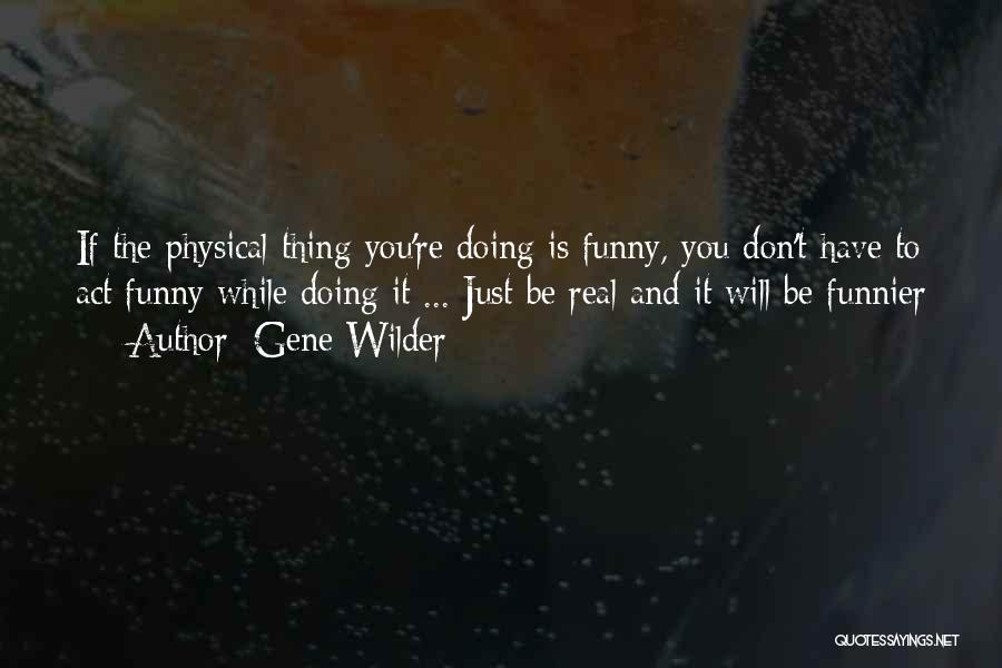 Gene Wilder Quotes 396421