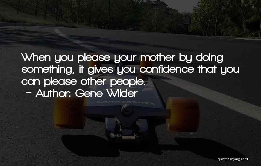 Gene Wilder Quotes 792031
