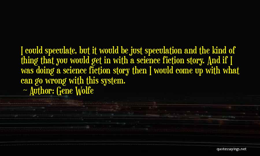 Gene Wolfe Quotes 396061