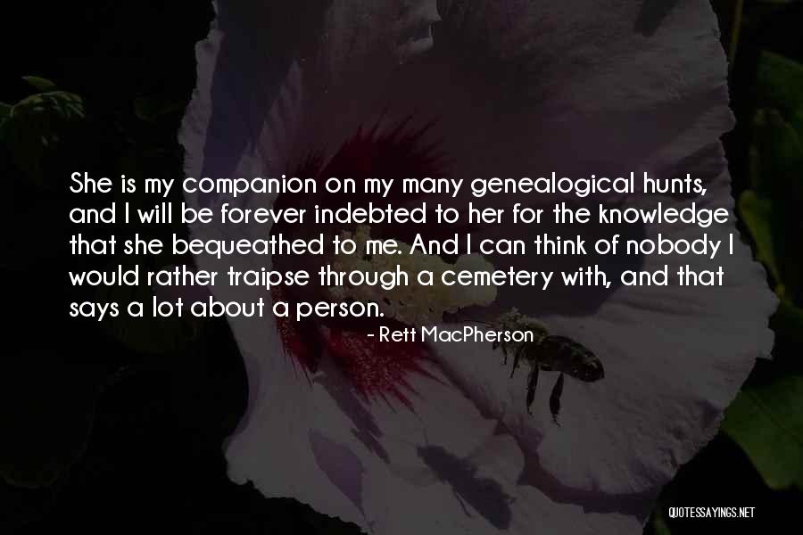 Genealogical Quotes By Rett MacPherson