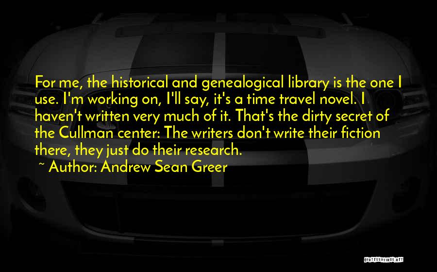 Genealogical Research Quotes By Andrew Sean Greer
