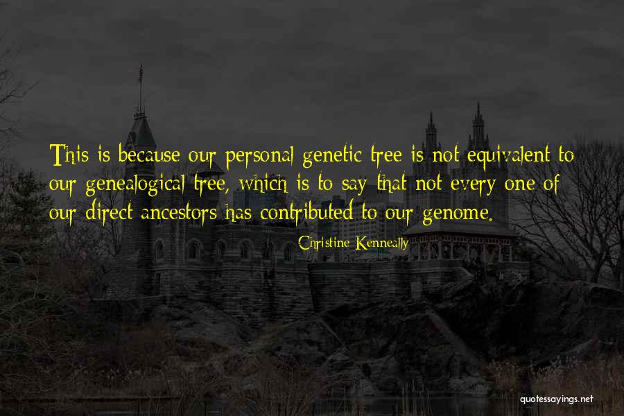 Genealogical Tree Quotes By Christine Kenneally Genealogical Tree Quotes By Christine Kenneally