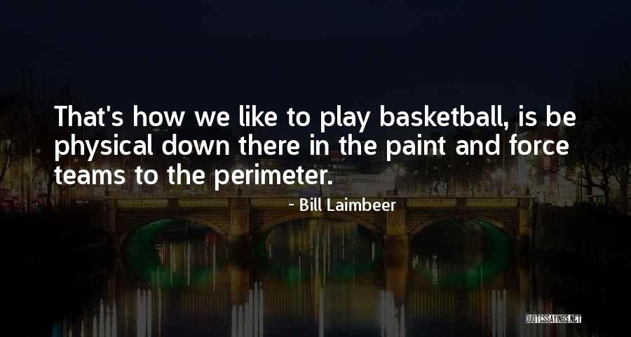 Genealogically Useful Past Quotes By Bill Laimbeer Genealogically Useful Past Quotes By Bill Laimbeer