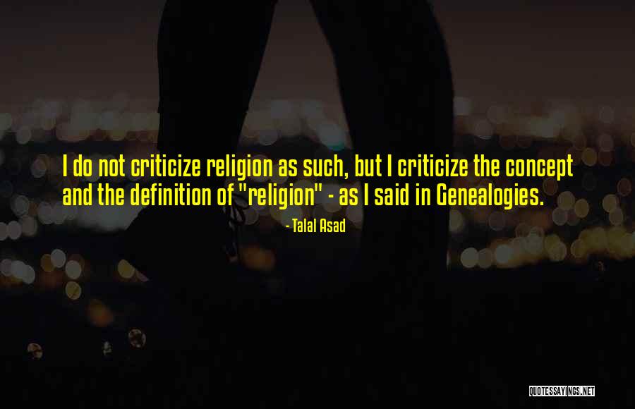 Genealogies Quotes By Talal Asad Genealogies Quotes By Talal Asad
