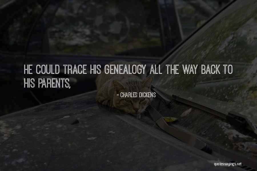 Genealogy Quotes By Charles Dickens