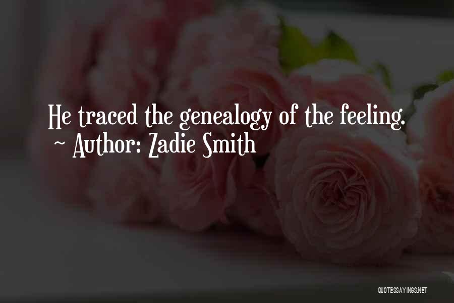 Genealogy Quotes By Zadie Smith