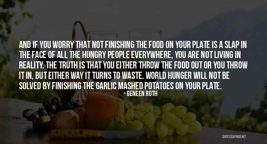 Geneen Roth Food Quotes By Geneen Roth Geneen Roth Food Quotes By Geneen Roth