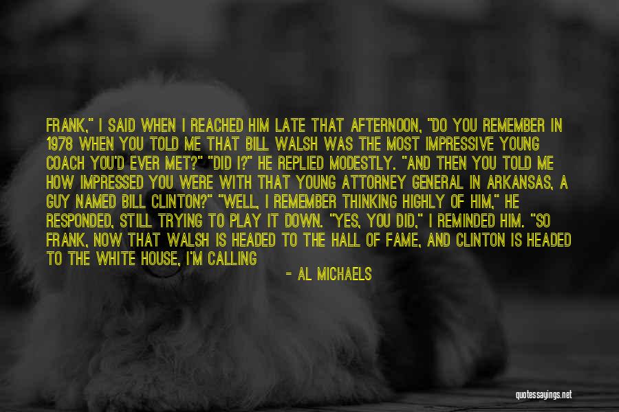 General Attorney Quotes By Al Michaels General Attorney Quotes By Al Michaels
