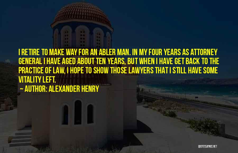 General Attorney Quotes By Alexander Henry