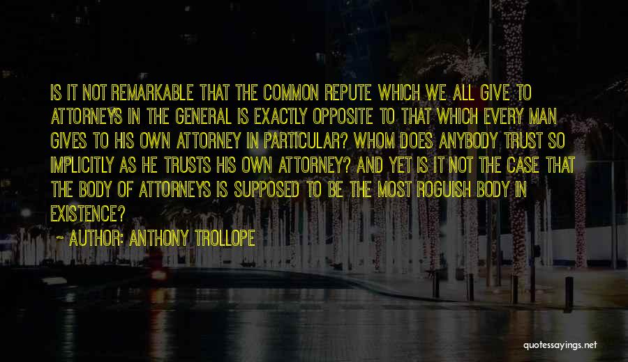 General Attorney Quotes By Anthony Trollope