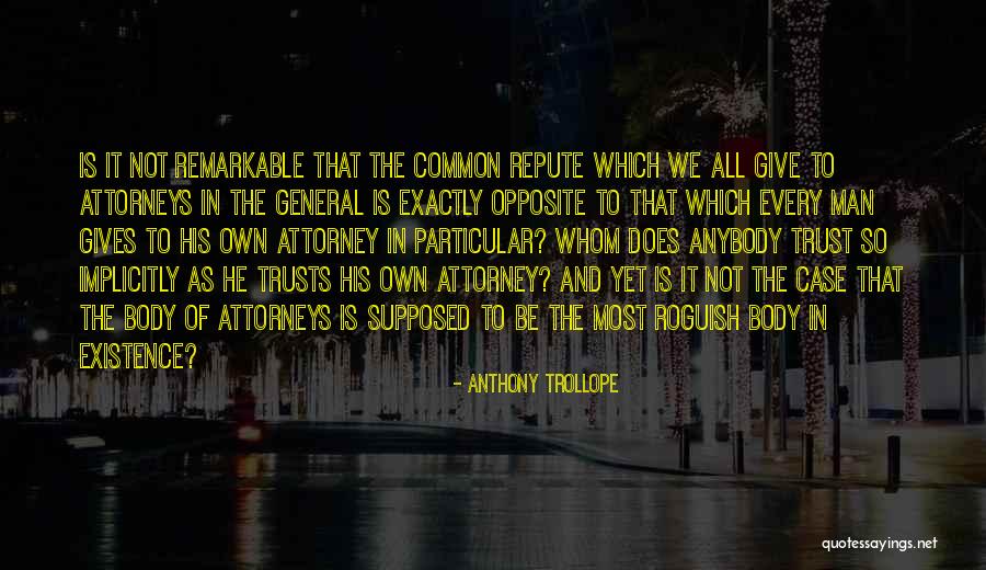 General Attorney Quotes By Anthony Trollope