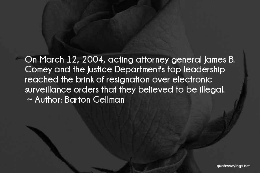 General Attorney Quotes By Barton Gellman