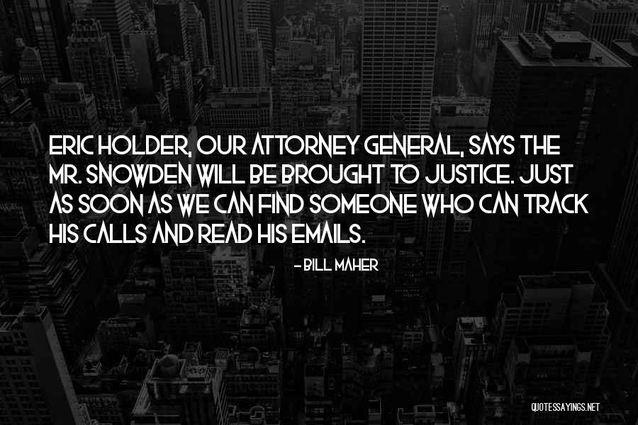 General Attorney Quotes By Bill Maher