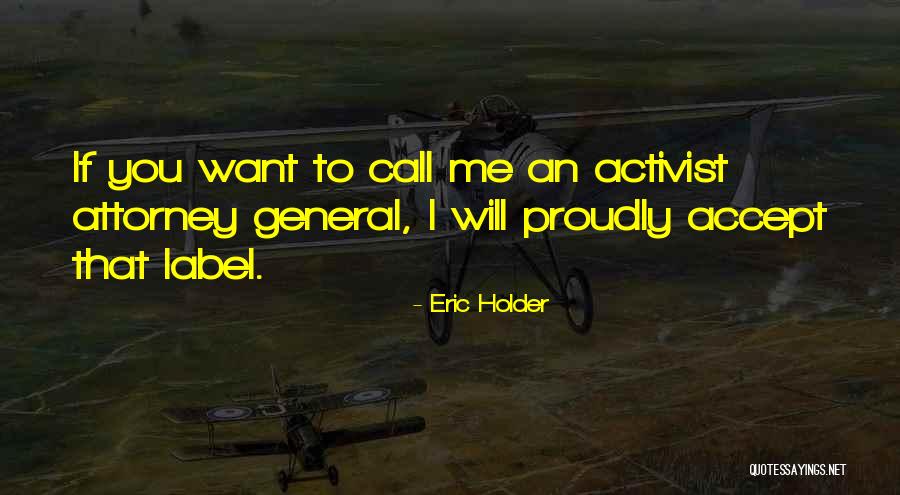 General Attorney Quotes By Eric Holder