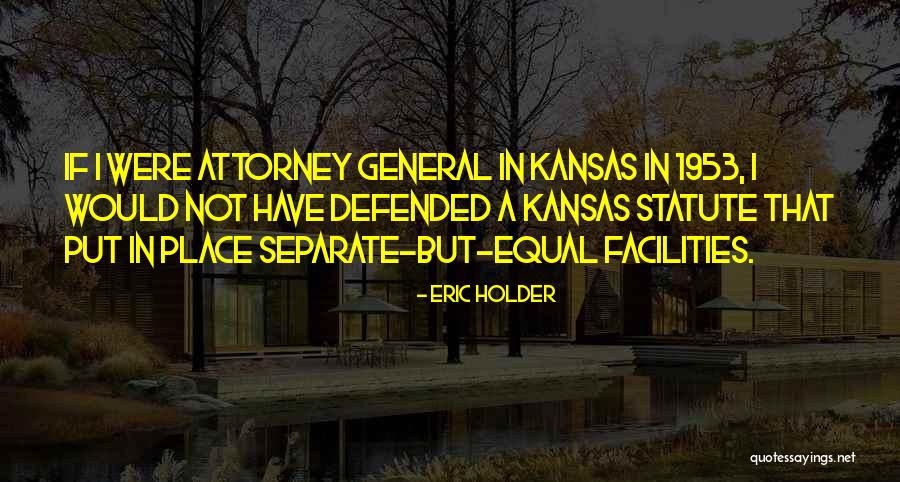 General Attorney Quotes By Eric Holder