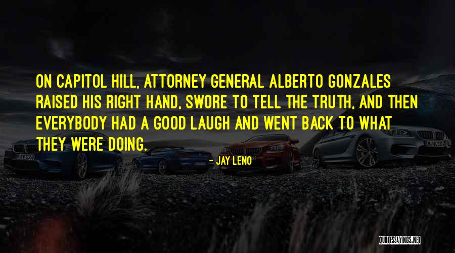 General Attorney Quotes By Jay Leno