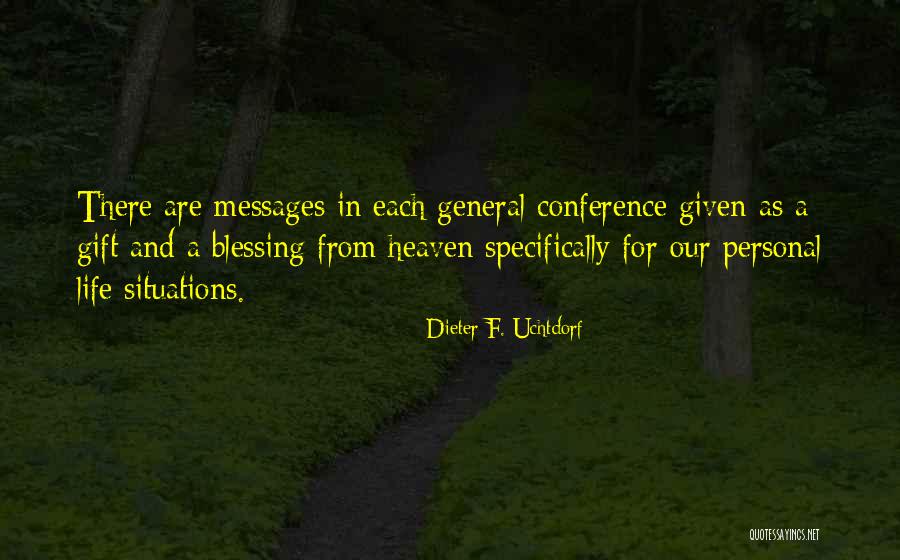 General Conference Quotes By Dieter F. Uchtdorf