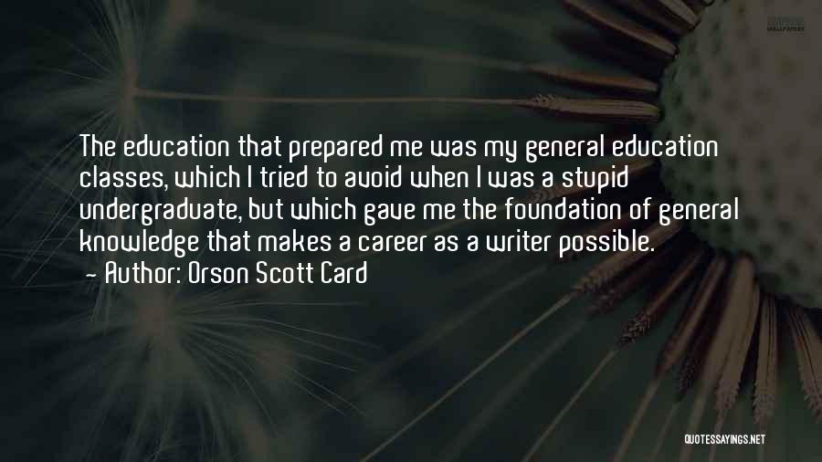 General Education Classes Quotes By Orson Scott Card