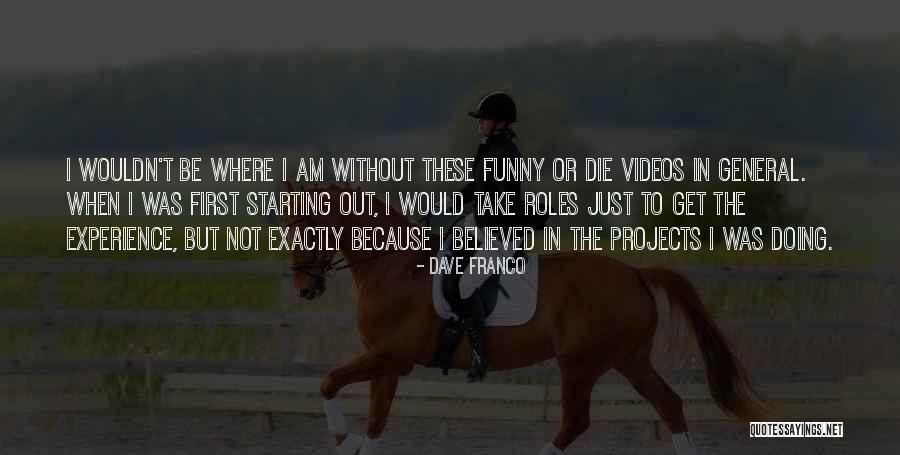 General Franco Quotes By Dave Franco General Franco Quotes By Dave Franco