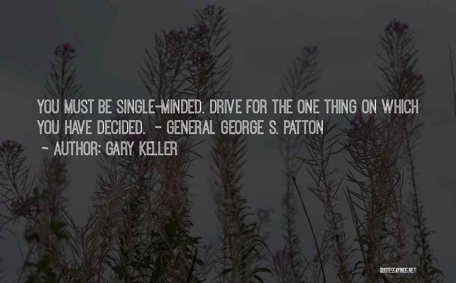 General George Patton Quotes By Gary Keller