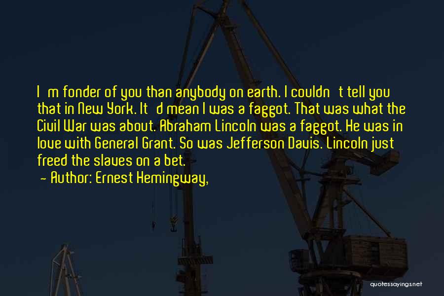 General Grant's Quotes By Ernest Hemingway,