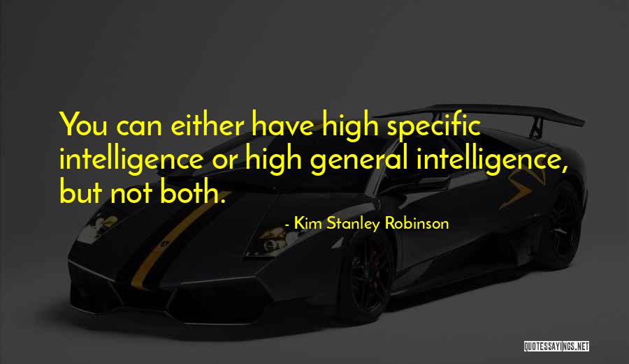 General Intelligence Quotes By Kim Stanley Robinson General Intelligence Quotes By Kim Stanley Robinson