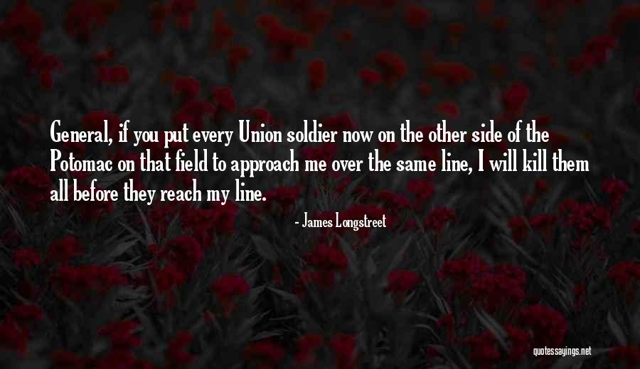 General James Longstreet Quotes By James Longstreet General James Longstreet Quotes By James Longstreet