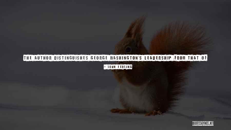 General Leadership Quotes By John Ferling General Leadership Quotes By John Ferling